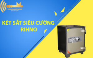 KÉT SẮT SIÊU CƯỜNG